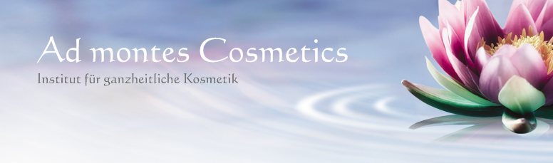 Ad montes Cosmetics - Institut für ganzheitliche Kosmetik
